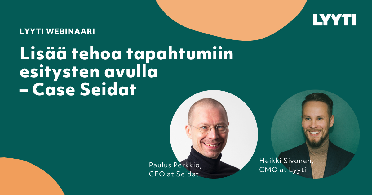 Lisää tehoa tapahtumiin - Case Seidat - LP