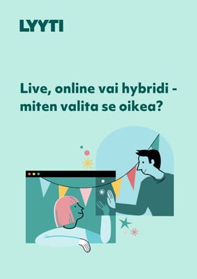 Live, online vai hybridi? Mikä tapahtumatyyppi sopii sinulle?